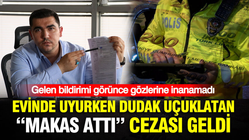 Evinde uyurken dudak ucuklatan makas atti cezasi geldi gelen bildirimi gorunce gozlerine inanamadi 3i3cbfi1